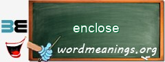 WordMeaning blackboard for enclose